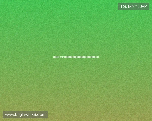 凯发K8.com的网址更新动态，及时掌握平台最新入口变化与官方公告信息